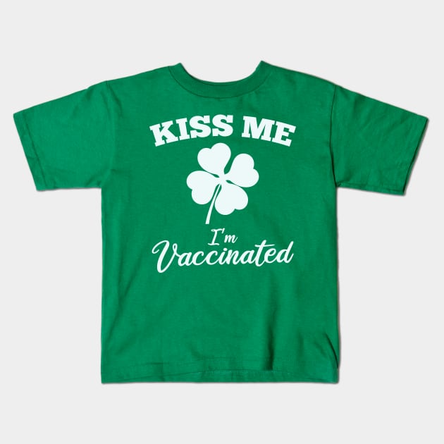 Kiss Me I'm Vaccinated St Patrick's Day Kids T-Shirt by SiGo